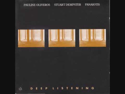 Pauline Oliveros, Stuart Dempster, Panaiotis ‎– Deep Listening (Full Album)