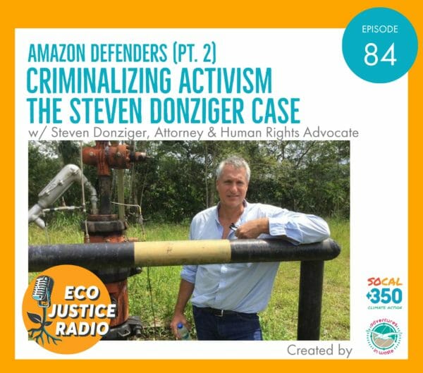 Steven Donziger, Ecuador, Chevron, EcoJustice Radio